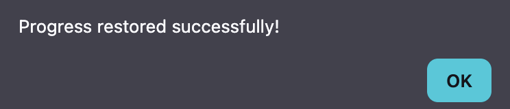 Progress restored successfully confirmation message